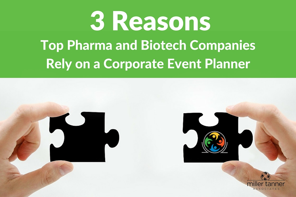 3 Reasons Top Pharma and Biotech Companies Rely on a Corporate Event Planner