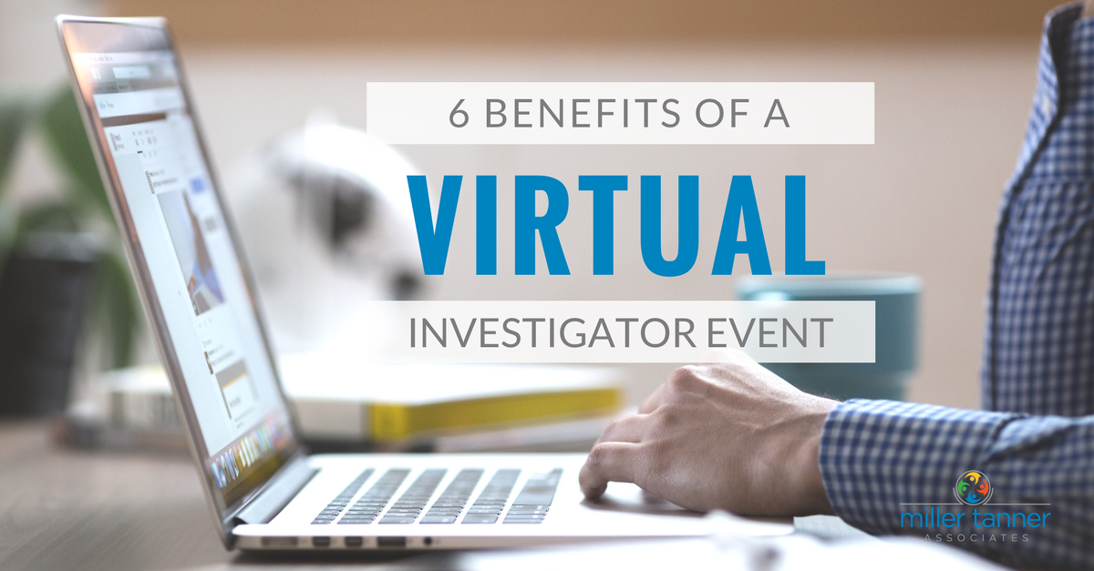 6 benefits of virtual investigator event