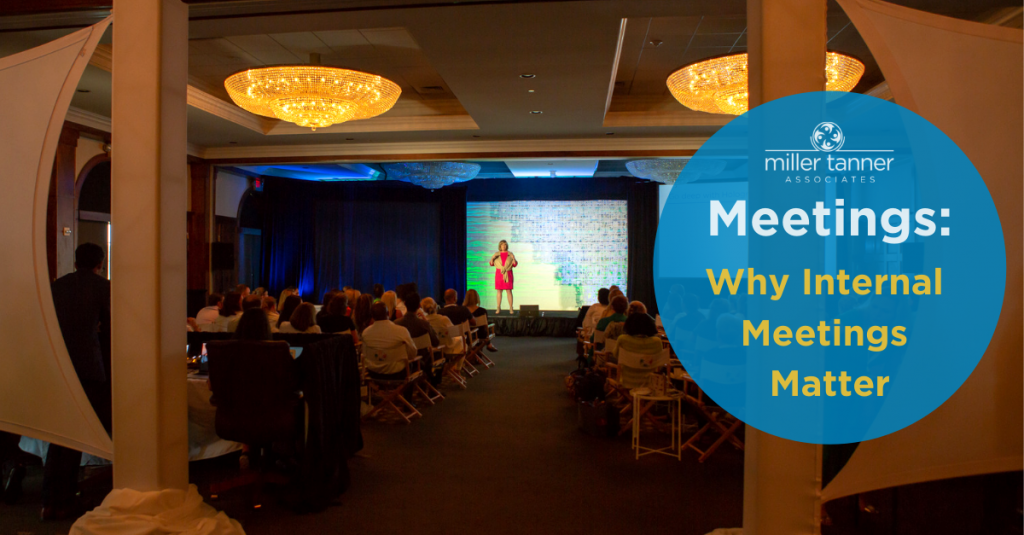 Why Internal Meetings Matter Why Internal Meetings Matter