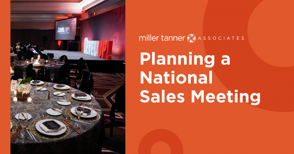 How to Plan a National Sales Meeting Miller Tanner Associates